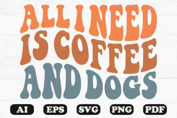 All Need is Coffee and Dogs Retro SVG Review