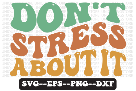 Don t Stress About It Retro Svg Design Review