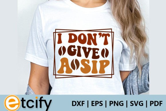 I Don t Give a Sip Retro SVG Review