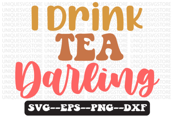 I Drink Tea, Darling Retro Svg Design Review