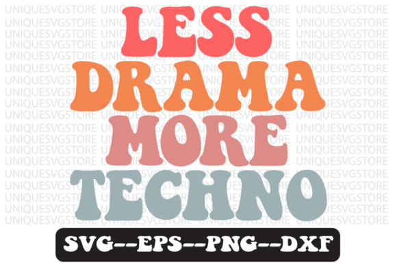 Less Drama More Techno Retro Svg Design Review