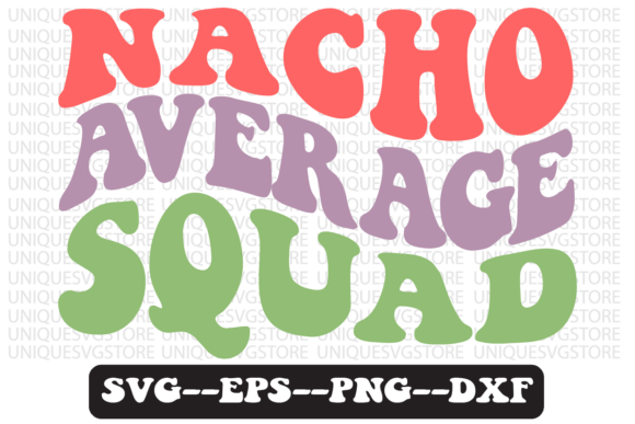 Nacho Average Squad Retro Svg Design Review