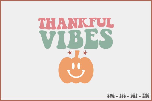 Thankful Vibes Retro Svg Design Review