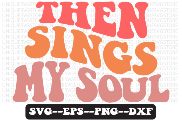 Then Sings My Soul Retro Svg Design Review