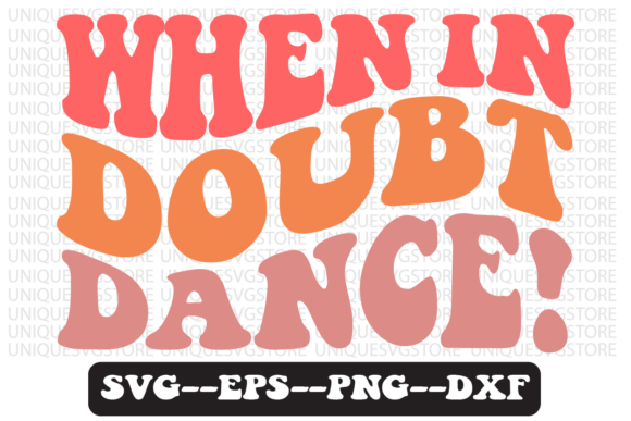 When in Doubt Dance Retro Svg Design Review